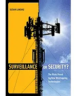 Surveillance or Security?: The Risks Posed by New Wiretapping Technologies