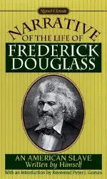 The Narrative of the Life of Frederick Douglass: An American Slave (Signet Classics)