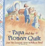 Papa and the Pioneer Quilt
