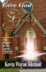 Give God the Glory! series - The Power in the Local Church